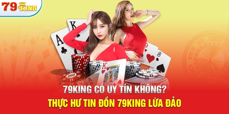 79KING có uy tín không?