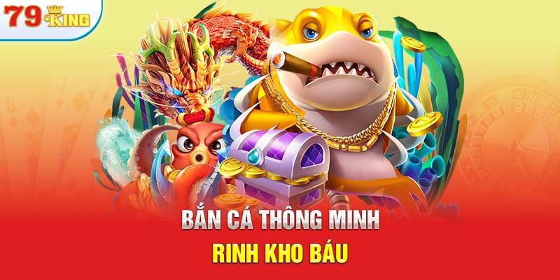 Bắn cá thông minh rinh kho báu