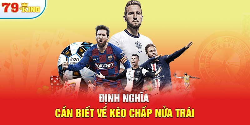 Định nghĩa cần biết về kèo chấp nửa trái