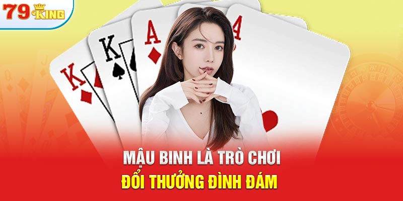 Mậu binh là trò chơi đổi thưởng đình đám