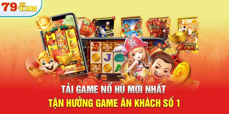 tải game nổ hũ mới nhất