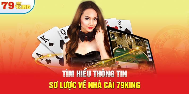 Tìm hiểu thông tin sơ lược về nhà cái 79KING